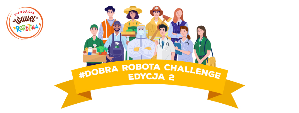 Pierwsza praca – jak ją zdobyć i co warto wiedzieć? #DobraRobotaChallenge, czyli II edycja programu edukacyjnego Fundacji “Wawel z Rodziną”